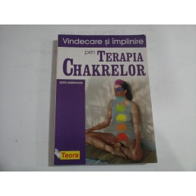 VINDECARE SI IMPLINIRE PRIN TERAPIA CHAKRELOR  -  KEITH SHERWOOD - sublinieri